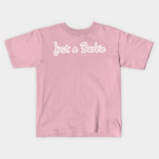 Just a Barbie 1 Kids T-Shirt